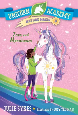 Jednorožčia akadémia Prírodné kúzla #3: Zara a Moonbeam - Unicorn Academy Nature Magic #3: Zara and Moonbeam