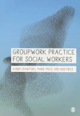 Prax skupinovej práce pre sociálnych pracovníkov - Groupwork Practice for Social Workers