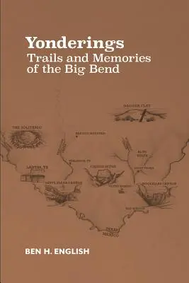 Zázraky: Cesty a spomienky na Big Bend - Yonderings: Trails and Memories of the Big Bend