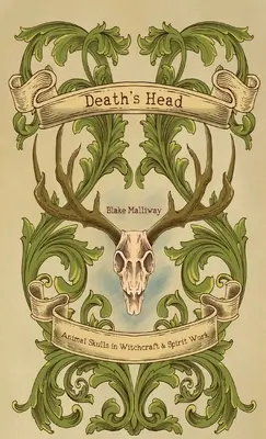 Hlava smrti: Zvieracie lebky v čarodejníctve a práci s duchmi - Death's Head: Animal Skulls in Witchcraft & Spirit Work