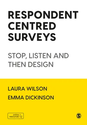 Prieskumy zamerané na respondenta: Zastavte sa, počúvajte a potom navrhujte - Respondent Centred Surveys: Stop, Listen and Then Design