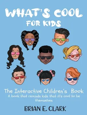 Čo je cool pre deti: Interaktívna detská kniha - What's Cool For Kids: The Interactive Children's Book