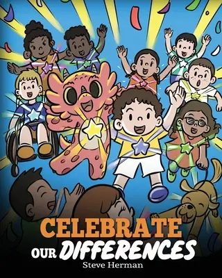 Oslávte naše odlišnosti: Príbeh o rôznych schopnostiach, špeciálnych potrebách a inklúzii - Celebrate Our Differences: A Story About Different Abilities, Special Needs, and Inclusion