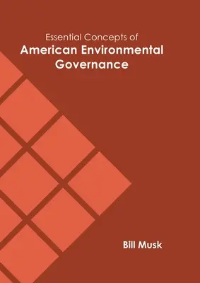 Základné koncepcie amerického environmentálneho riadenia - Essential Concepts of American Environmental Governance
