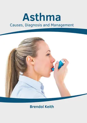 Astma: Príčiny, diagnostika a manažment - Asthma: Causes, Diagnosis and Management