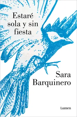 Estar Sola Y Sin Fiesta / Budem sám a bez večierka - Estar Sola Y Sin Fiesta / I Will Be Alone and Without a Party