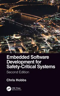 Vývoj vstavaného softvéru pre systémy kritické z hľadiska bezpečnosti, druhé vydanie - Embedded Software Development for Safety-Critical Systems, Second Edition