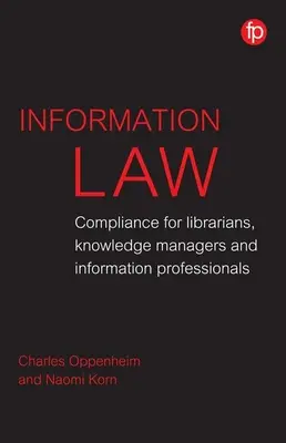 Informačné právo - dodržiavanie predpisov pre knihovníkov, informačných profesionálov a manažérov znalostí - Information Law - Compliance for librarians, information professionals and knowledge managers