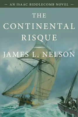 The Continental Risque: An Isaac Biddlecomb Novel 3