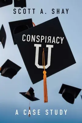 Konšpirácia U: Prípadová štúdia - Conspiracy U: A Case Study