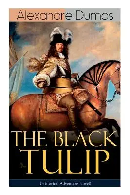 ČIERNY TULIPÁN (Historický dobrodružný román) - THE BLACK TULIP (Historical Adventure Novel)