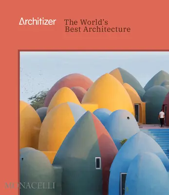 Architizer: Najlepšia architektúra na svete - Architizer: The World's Best Architecture
