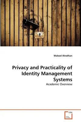 Súkromie a praktickosť systémov správy identít - Privacy and Practicality of Identity Management Systems