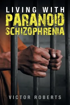 Život s paranoidnou schizofréniou - Living with Paranoid Schizophrenia