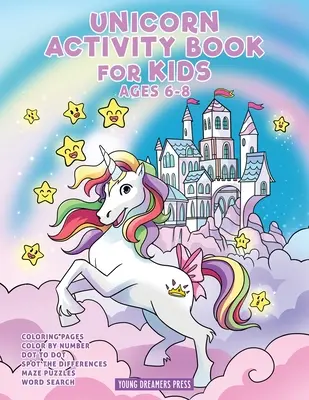 Kniha aktivít s jednorožcom pre deti od 6 do 8 rokov: Omaľovánky s jednorožcom, bodka do bodky, bludisko, detské hry a aktivity pre deti - Unicorn Activity Book for Kids Ages 6-8: Unicorn Coloring Book, Dot to Dot, Maze Book, Kid Games, and Kids Activities