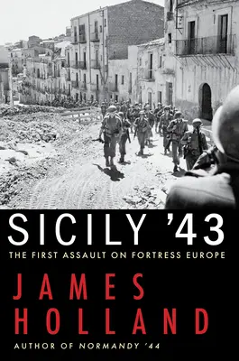 Sicília '43: Prvý útok na pevnosť Európa - Sicily '43: The First Assault on Fortress Europe