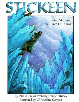 Stickeen: John Muir a malý odvážny pes - Stickeen: John Muir and the Brave Little Dog