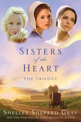 Sestry srdca: Srdce a láska: Srdce a láska: Srdce a láska: Srdce a láska - Sisters of the Heart: The Trilogy