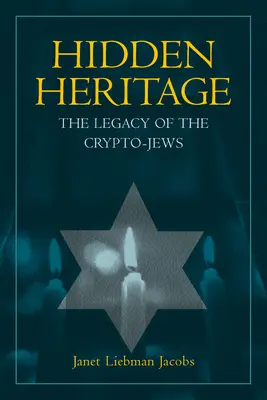 Skryté dedičstvo: Dedičstvo kryptožidov - Hidden Heritage: The Legacy of the Crypto-Jews