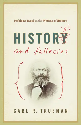 Histórie a omyly: Problémy pri písaní dejín - Histories and Fallacies: Problems Faced in the Writing of History