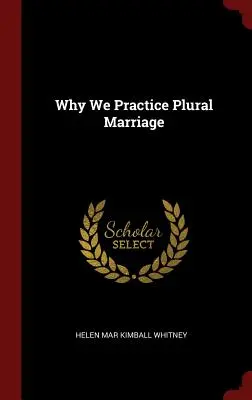 Prečo praktizujeme pluralitné manželstvo - Why We Practice Plural Marriage