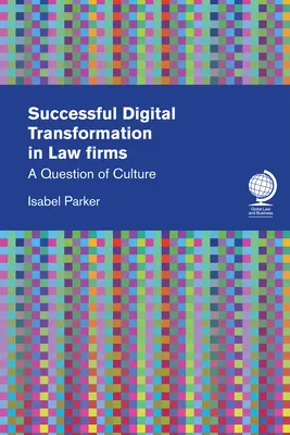 Úspešná digitálna transformácia v advokátskych kanceláriách: Otázka kultúry - Successful Digital Transformation in Law Firms: A Question of Culture