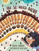 Som oveľa viac ako farba mojej kože - I Am So Much More Than The Colour Of My Skin