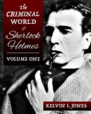 Kriminálny svet Sherlocka Holmesa - prvý diel - The Criminal World Of Sherlock Holmes - Volume One