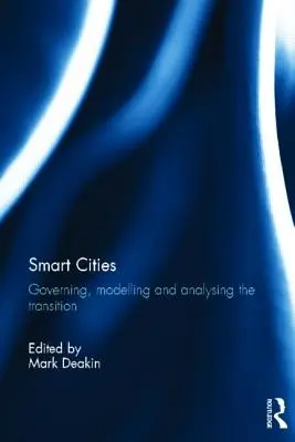 Inteligentné mestá: Riadenie, modelovanie a analýza prechodu - Smart Cities: Governing, Modelling and Analysing the Transition