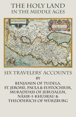 Svätá zem v stredoveku: Šesť cestovateľských príbehov - The Holy Land in the Middle Ages: Six Travelers' Accounts