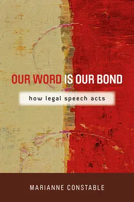 Naše slovo je naším putom: Ako pôsobí právna reč - Our Word Is Our Bond: How Legal Speech Acts