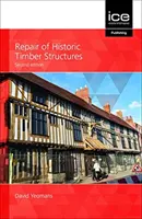 Oprava historických drevených konštrukcií - Repair of Historic Timber Structures
