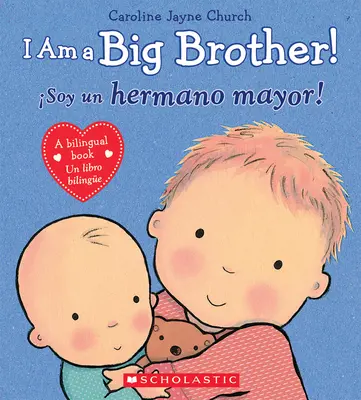 Som veľký brat! / soy Un Hermano Mayor! (Dvojjazyčne) - I Am a Big Brother! / soy Un Hermano Mayor! (Bilingual)