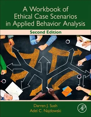 Pracovný zošit etických prípadových scenárov v aplikovanej analýze správania - A Workbook of Ethical Case Scenarios in Applied Behavior Analysis