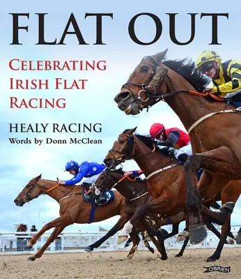 Flat Out (Plochý von): Oslavy írskych rovinových dostihov - Flat Out: Celebrating Irish Flat Racing