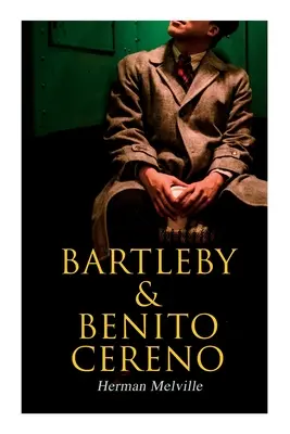 Bartleby a Benito Cereno: Benoito a Benoito & Benoito: Americké poviedky - Bartleby & Benito Cereno: American Tales
