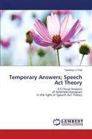 Dočasné odpovede; teória rečových aktov - Temporary Answers; Speech Act Theory