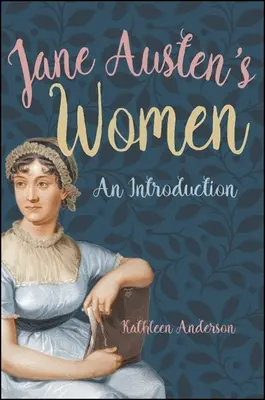 Ženy Jane Austenovej: Úvod - Jane Austen's Women: An Introduction