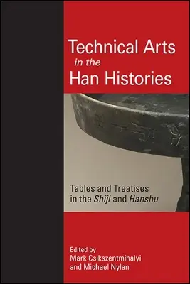 Technické umenie v dejinách Han: Tabuľky a traktáty v Shiji a Hanshu - Technical Arts in the Han Histories: Tables and Treatises in the Shiji and Hanshu