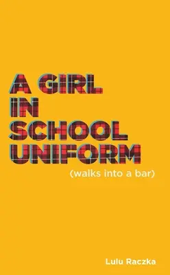 Dievča v školskej uniforme (vchádza do baru) - A Girl in School Uniform (Walks Into a Bar)