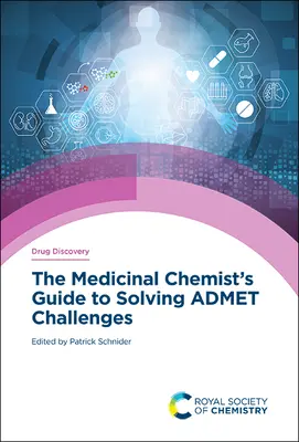 Sprievodca lekárskeho chemika pri riešení admetových výziev - The Medicinal Chemist's Guide to Solving Admet Challenges