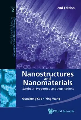 Nanoštruktúry a nanomateriály: Syntéza, vlastnosti a aplikácie (2. vydanie) - Nanostructures and Nanomaterials: Synthesis, Properties, and Applications (2nd Edition)