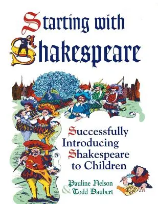 Začíname so Shakespearom: Úspešné zoznámenie detí so Shakespearom - Starting with Shakespeare: Successfully Introducing Shakespeare to Children