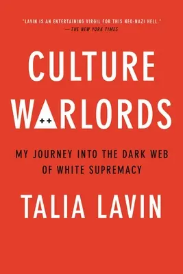 Culture Warlords: Vládcovia bielej rasy: moja cesta do temnej siete nadradenosti bielej rasy - Culture Warlords: My Journey Into the Dark Web of White Supremacy