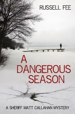 Nebezpečná sezóna: Záhada šerifa Matta Callahana - A Dangerous Season: A Sheriff Matt Callahan Mystery