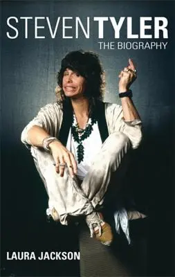 Steven Tyler: Životopis - Steven Tyler: The Biography
