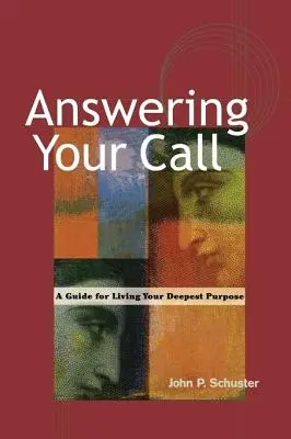 Odpoveď na vaše volanie: Sprievodca pre život podľa vášho najhlbšieho cieľa - Answering Your Call: A Guide for Living Your Deepest Purpose