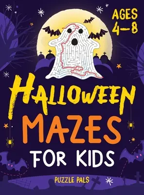 Halloweenske bludiská pre deti: Strašidelné a zábavné bludiská pre deti vo veku 4 - 8 rokov - Halloween Mazes For Kids: Spooky And Fun Mazes For Kids Ages 4 - 8
