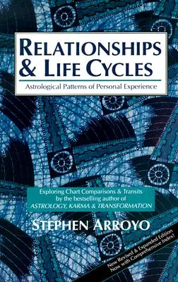 Vzťahy a životné cykly: Astrologické vzorce osobnej skúsenosti - Relationships and Life Cycles: Astrological Patterns of Personal Experience