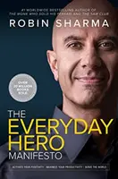 Manifest každodenného hrdinu - Aktivujte svoju pozitivitu, maximalizujte svoju produktivitu, slúžte svetu - Everyday Hero Manifesto - Activate Your Positivity, Maximize Your Productivity, Serve The World